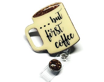 But First Coffee Badge Reel: Retractable Alligator Clip, 2"