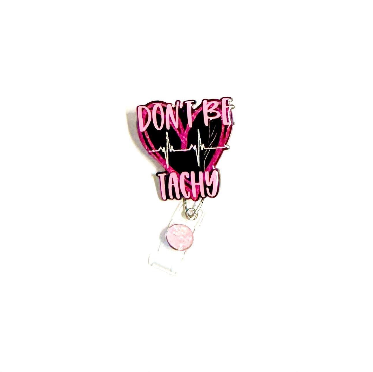 Don’t Be Tachy Badge Reel, Retractable Swivel Alligator Clip, Nurse Badge Reel, Cute Badge Reel, Funny Badge Reel, silver glitter