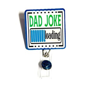 Dad Joke Loading Badge Reel: Funny Retractable Alligator Clip