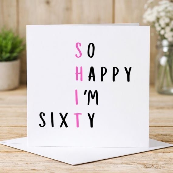 Funny 60th Birthday Card for Her, Rude 60th Card, So Happy I'm Sixty, 60th Birthday Card Mum, Funny Card for Women, Cheeky 60th Card