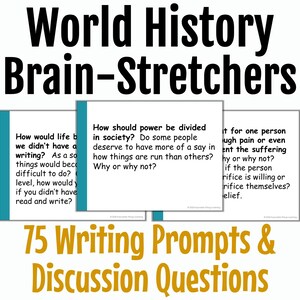 Op de afbeelding: Drie witte kaarten met zwarte tekst, elk met een andere schrijfopdracht of discussievraag over wereldgeschiedenis. De kaarten zijn getiteld "World History Brain-Stretchers". De tekst op de kaarten luidt: "Hoe zou het leven zijn als we geen schriftsysteem hadden?", "Hoe moet macht in de samenleving worden verdeeld?" en "Is het rechtvaardig dat één persoon genoeg pijn of zelfs de dood lijdt om het lijden van een ander te verzachten? Waarom of waarom niet?"