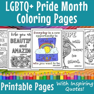 May include: Eight printable coloring pages with inspiring quotes celebrating LGBTQ+ Pride Month. Each page features a different design, including a lion, a bird, and a rainbow. The pages are surrounded by a row of colored pencils.