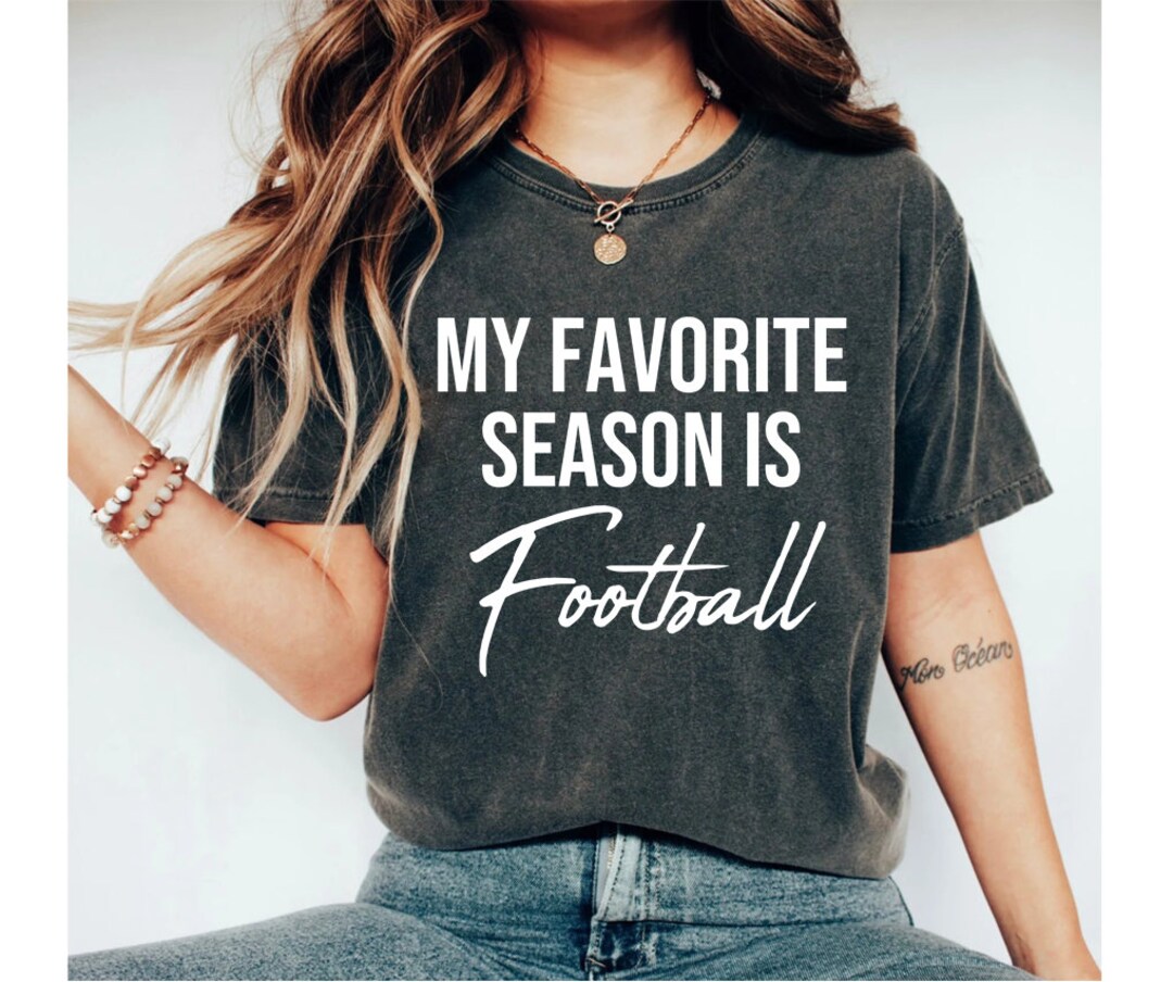 My Favorite Season is Football Shirt Football Women's Shirt Fall Shirt