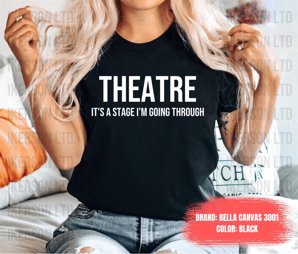 Theatre Shirt, Gift, Stage Drama Acting Lover Teacher Musical Gift