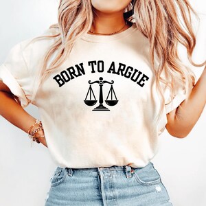 born to argue shirt, lawyer shirt, lawyer tshirt, lawyer shirts, lawyer gift, attorney shirt, lawyer t shirt, lawyer gift for women image 2