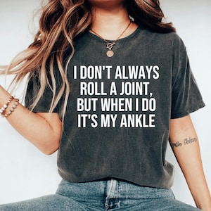 Sarcastic Shirt, Funny Saying Shirt, Gift for Friend, Funny Shirt With Witty Sayings, Birthday Gift, Funny Saying Shirt, Quote Shirt Women