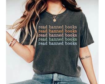 read banned books shirt, social justice shirt, banned books shirt, i read banned books shirt, read banned books tshirt, book shirts women
