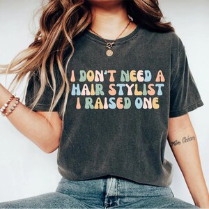 Hairstylist Mom Shirt, Hairdresser Mom Shirt, Hair Stylist Shirt, Funny Hairstylist Shirt, Cosmetologist Shirt, Gift for Hairdresser MOm