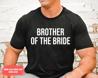 brother of the bride shirt, brother of the bride gift, groomsmen shirts, brother of bride gift, groomsmen shirt, brother of bride shirt
