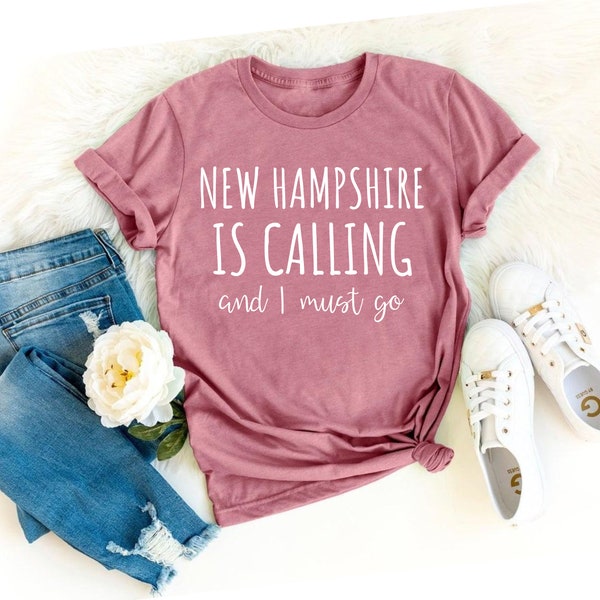 New Hampshire Is Calling And I Must Go Unisex Shirt White Mountain Gift Concord T-Shirt State Park Shirt NH Pride New Hampshire Shirt