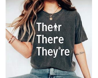 their there they're shirt, teacher shirts, grammar shirt, english teacher shirt, funny teacher shirts, english teacher shirts, graphic tees