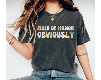 maid of honor obviously shirt, maid of honor gift, maid of honor shirt, maid of honor gift from bride, maid of honor proposal