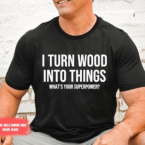 Funny shirt, Carpenter, Wood Worker Woodworking, Wood Work T-Shirt for Men or Women UNISEX