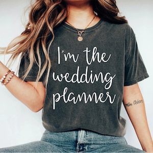 Wedding Planner Gift Event Planner ShirtThank You Shirt Wedding Planner Shirt I&#39;m The Wedding Planner Shirt Wedding Shirts