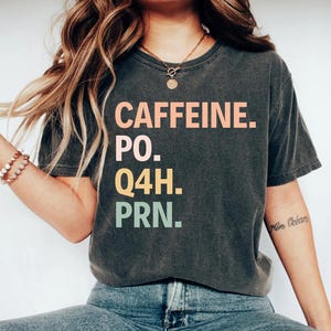 Nurse Shirt, PRN Nurse Shirt, Funny Nurse Tshirt, Gift For Nurse, Funny Coffee Shirt, Healthcare Workers Shirts