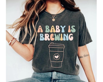 a baby is brewing shirt, pregnancy announcement shirt, pregnancy shirt, pregnant shirt, funny pregnancy shirt, pregnancy gift, new mom shirt
