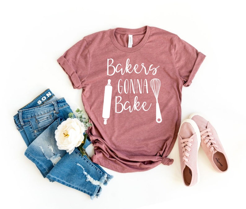 Bakers Gonna Bake Shirt Gift for Baker Baking Shirt Custom Etsy