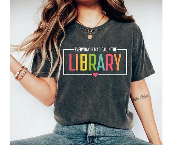 everyday is magical in the library shirt, librarian book shirt, book tshirt, book lover shirt, reading shirt library shirt book shirts women