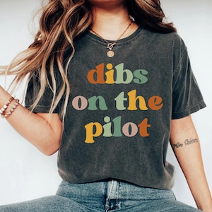 dibs on the pilot shirt, pilot gifts, pilot shirt, pilot gifts for men, pilot gifts for women gifts for pilots airplane shirt airplane gifts
