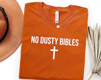 No Dusty Bibles Shirt, Christian Shirt, Religious Apparel, Faith Shirt, Jesus Cross Shirt, Christian Clothing, Christian Shirt for Mom