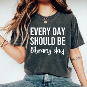 Every Day Should Be Library Day Media Specialist Shirt Library Shirt Librarian Shirt Teacher Shirt Mom Shirt book lover reading shirt