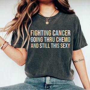 Cancer Shirt, Cancer Fight Shirt, survivor shirt Shirt, Oncology Oncologist, Chemo Shirt, Chemo Gift Funny Cancer Chemo Shirt