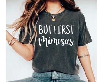 But First Mimosas Shirt Brunch Shirt Mimosas Shirt Funny Brunch Shirt Mimosa Shirts Mimosa Brunch Bridal Brunch Shirt