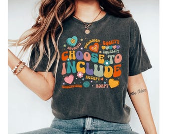 Choose To Include Shirt, Sped Teacher Gift Neurodiversity Shirt Inclusion Special Education Teacher Shirt SLP Shirt Autism Shirt Pride Shirt