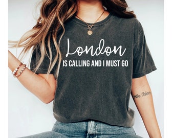 london is calling and i must go shirt, london shirt, london gifts, london tshirt, england gifts,  london t shirt, united kingdom shirt