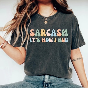 Funny Shirt Sarcasm Shirt Funny Sarcasm Shirt Sarcasm t-shirt Funny Tshirt Gift for Her Sarcastic Shirt Humor Graphic Tee