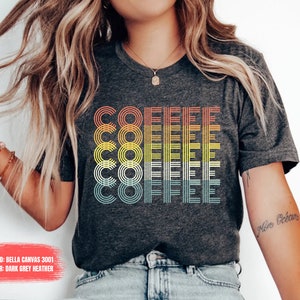 Retro Coffee Shirt Coffee Coffee Coffee T-Shirt Womens Shirt Graphic Tee Gift for Coffee Lover Coffee Drinker Shirt Mother's Day Gift Mom