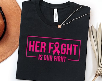 Her Fight Is Our Fight Shirt, Breast Cancer Awareness Shirt, Pink Ribbon Tee, Support Warrior Gift, October Awareness Tee