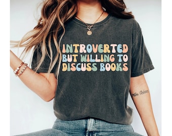 Introverted But Willing To Discuss Books Shirt, book lover gift, book lovers gifts, book shirt, reading shirt, gifts for book lovers women
