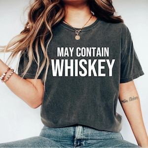 Whiskey Shirt for men and Women Whiskey lover Funny Whiskey Tshirt May Contain Whiskey Tshirt Whiskey Gift for Man and Unisex Tshirt OK