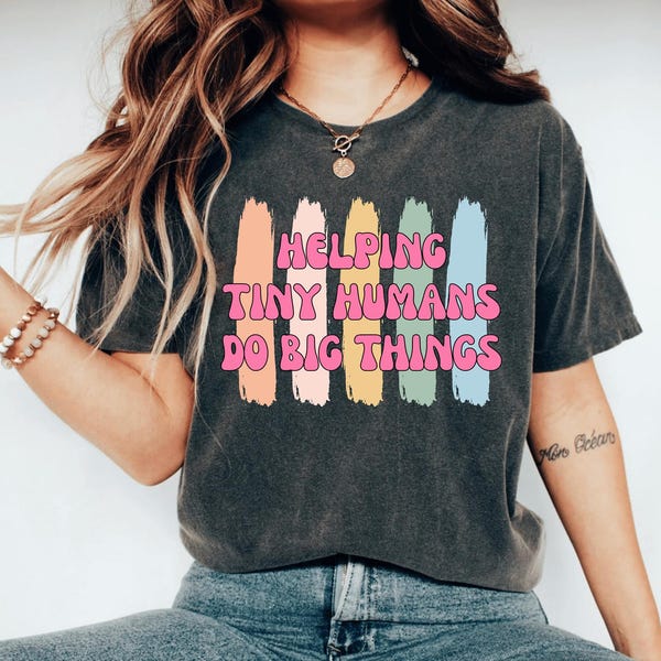 Helping Tiny Humans Do Big Things Shirt, Teacher Shirt, Preschool Teacher Shirt, Kindergarten Teacher Tee, Teacher Gift Back To School Shirt