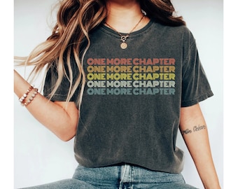 one more chapter shirt, reading shirt, book shirt, book lover shirt, book shirts, book lover gift, book tshirt, bookish shirt, book merch
