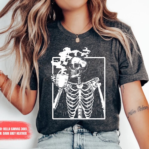 Coffee Shirt Mom Shirt Teacher Shirt Halloween Skeleton Shirt Gift for Coffee Lover Coffee Drinker Shirt Mother's Day Gift Mom Nurse Shirt