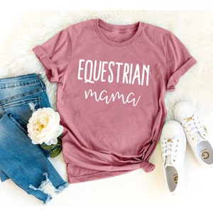 Horse Shirt Equestrian Mom Equestrian Gift Equestrian Shirt Horse Lover Horse Gift Horseback Riding Horse Clothing Horse Riding