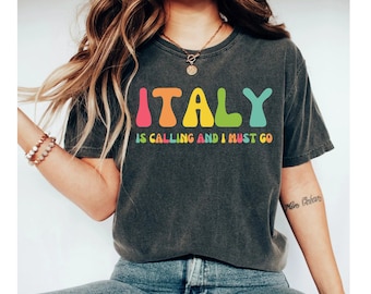 italy is calling and i must go shirt, italian gifts, italy shirt, italy gifts, italian shirt, italy tshirt, italy t shirt, italy shirts