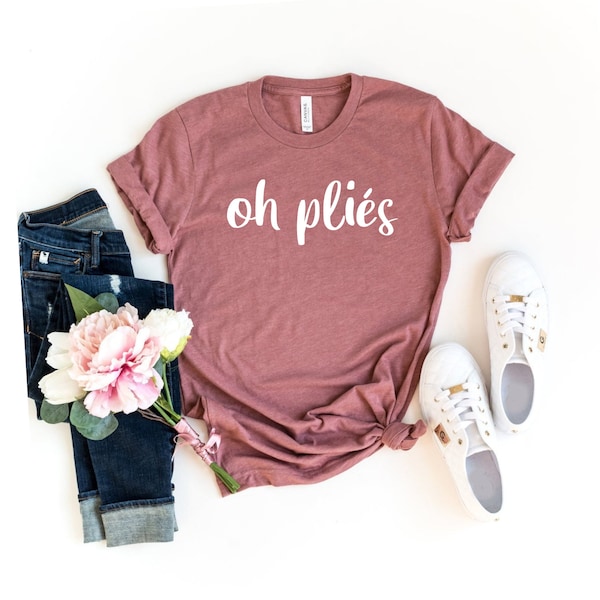 Oh Plies Shirt Oh Plies Gift Ballet Shirt Ballet Gift Ballerina Shirt Ballerina Gift Unisex Jersey Short Sleeve Tee dancer shirt dancing OK