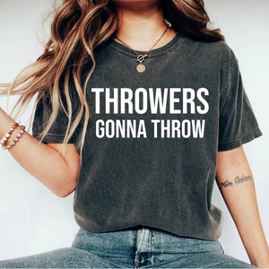 Throwers Gonna Throw Unisex Shirt - Discus Shirt Discus Gift Discus Thrower Track and Field Discus Throw Javelin Thrower Shot Put OK