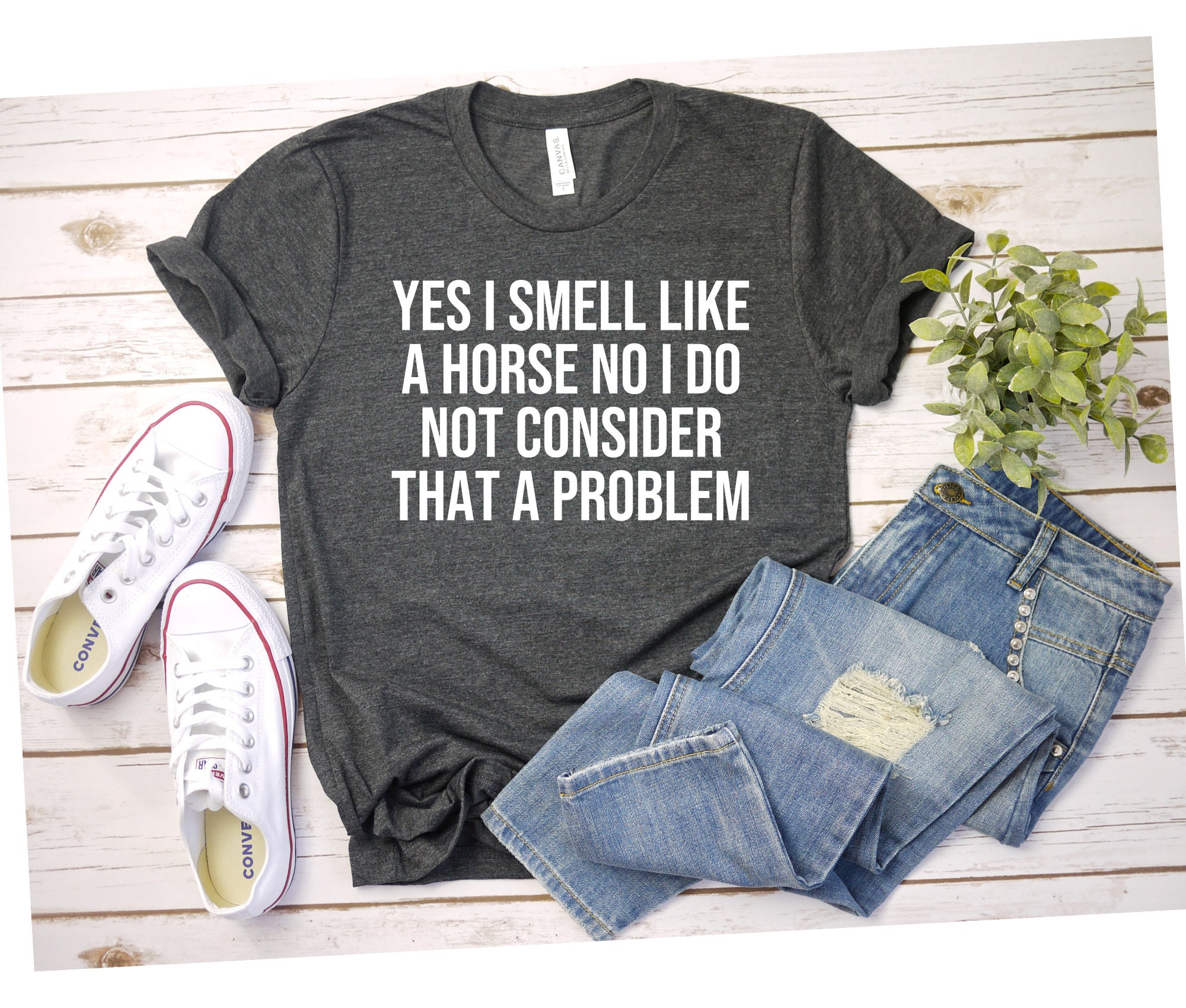 Yes I Smell Like a Horse No I Do Not Consider That a Problem - Etsy Yes I Smell Like a Horse No I Do Not Consider That a Problem - Etsy
