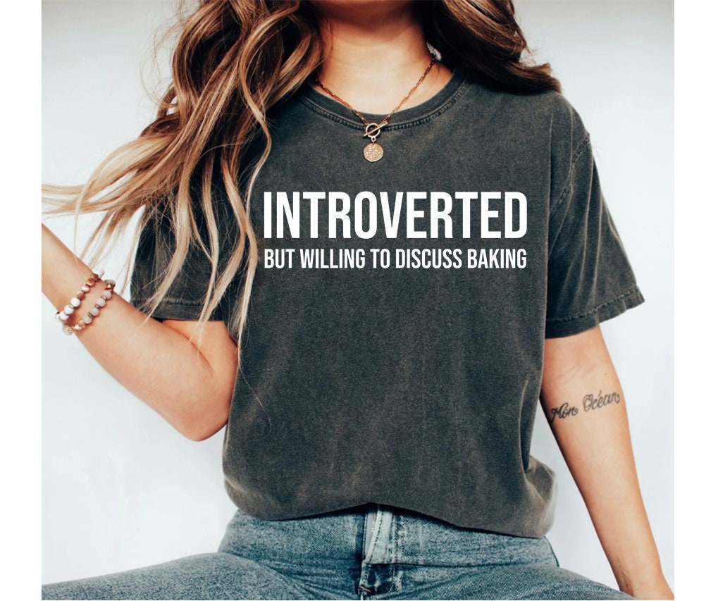 Baking Shirt Introverted But Willing To Discuss Gifts T-Shirt Funny Baker Cookie Lover Tee