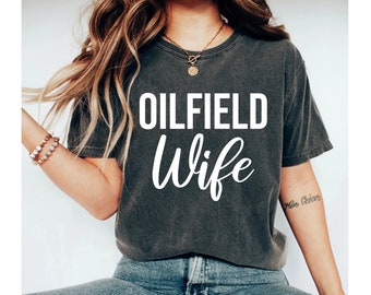 Oilfield Wife Shirt roughneck shirt oilfield girlfriend shirt oilfield wife oilfield girlfriend oilfield shirt Oil Rig Wife Shirt OK