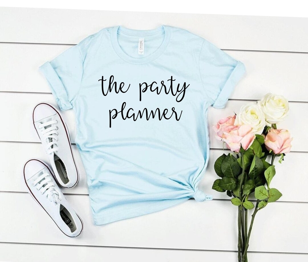 Party Planner Shirt Party Planner Gift Wedding Planning Shirt Event