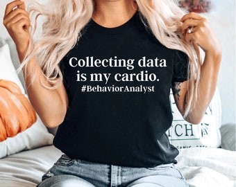Collecting Data Gifts My Cardio Behavior Analyst Shirt BCBA Gifts Autism  RBT Special Education Teacher T-Shirt ABA Therapist Shirt | Mounted Print