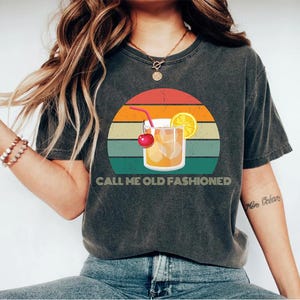 Call Me Old Fashioned Shirt, Whiskey Shirt, Whiskey Lover Gift, Whiskey Lover Shirt, Drinking Shirt, Mothers day Unisex Shirt