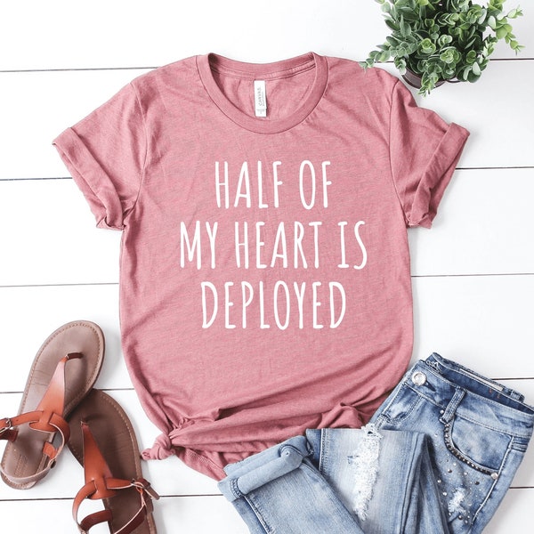 soldier Wife Shirt soldier Shirt Half of My Heart Is Deployed soldier Homecoming soldier Spouse soldier Girlfriend Shirt Deployed