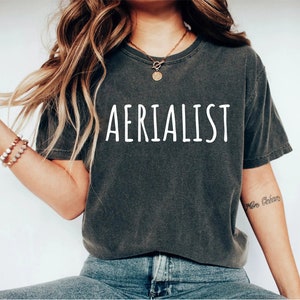 Aerialist Unisex Shirt - Aerialist Shirt Aerialist Gift Circus Shirt Circus Gift Aerial Hoop Aerial Silk Aerial Fitness Dance Clothes