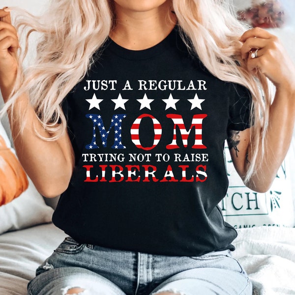 Just A Mom Trying Not To Raise Liberals